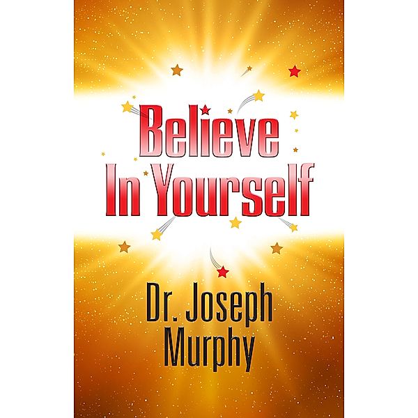 Believe in Yourself / G&D Media, Joseph Murphy