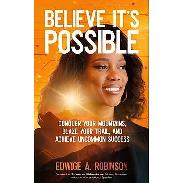 Believe It's Possible, Edwige A. Robinson