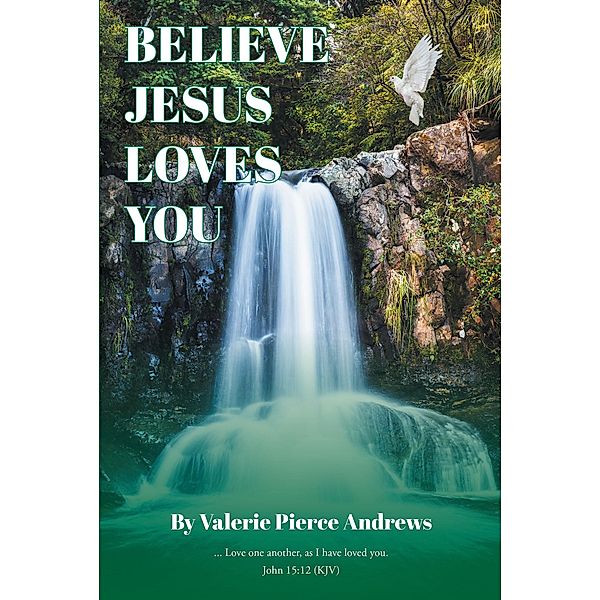Believe Jesus Loves You, Valerie Pierce Andrews
