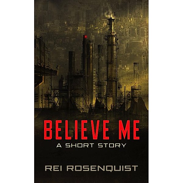 Believe Me, Rei Rosenquist