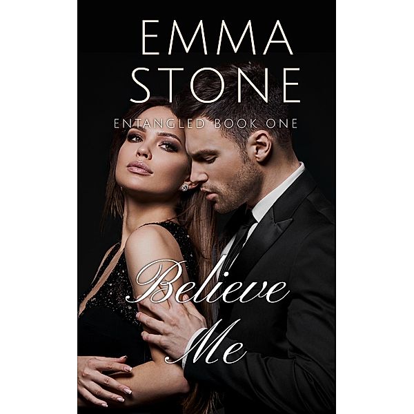 Believe Me (Entangled, #1) / Entangled, Emma Stone