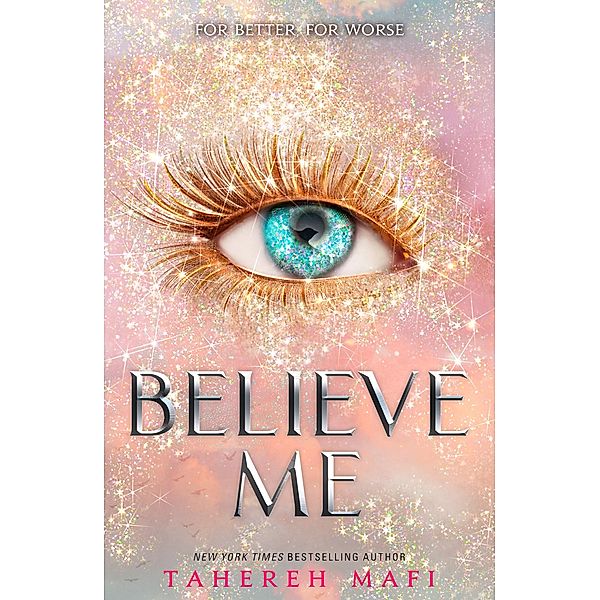 Believe Me / Shatter Me, Tahereh Mafi