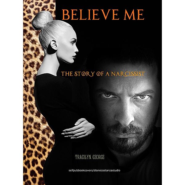 Believe Me: The Story of a Narcissist, Tracilyn George