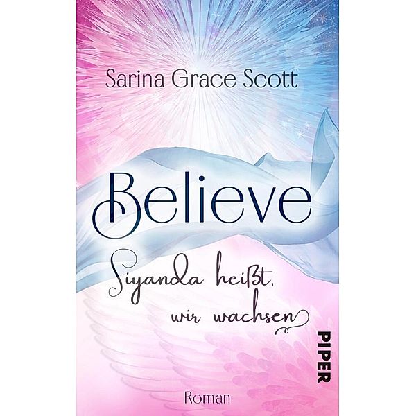 BELIEVE - Siyanda heisst, wir wachsen / Danny & Kayleen Bd.1, Sarina Grace Scott