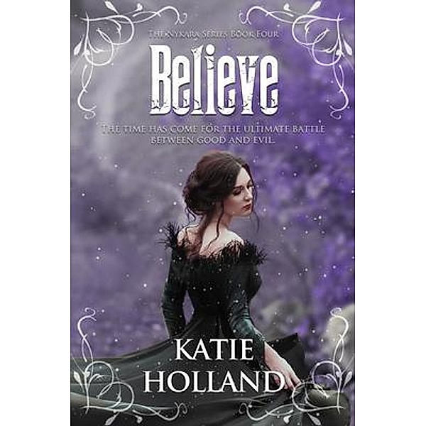 Believe / The Nykara Series Bd.4, Katie Holland