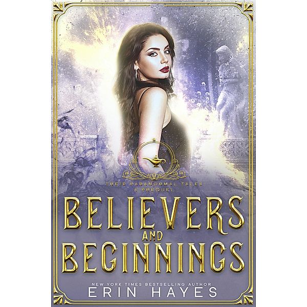 Believers and Beginnings (Their Paranormal Tales, #0) / Their Paranormal Tales, Erin Hayes