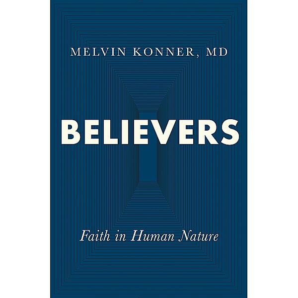 Believers: Faith in Human Nature, Melvin Konner