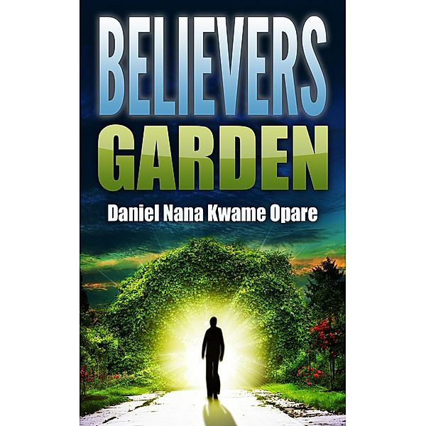 Believers Garden, Daniel Nana Kwame Opare