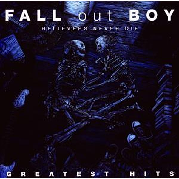 Believers Never Die, Fall Out Boy