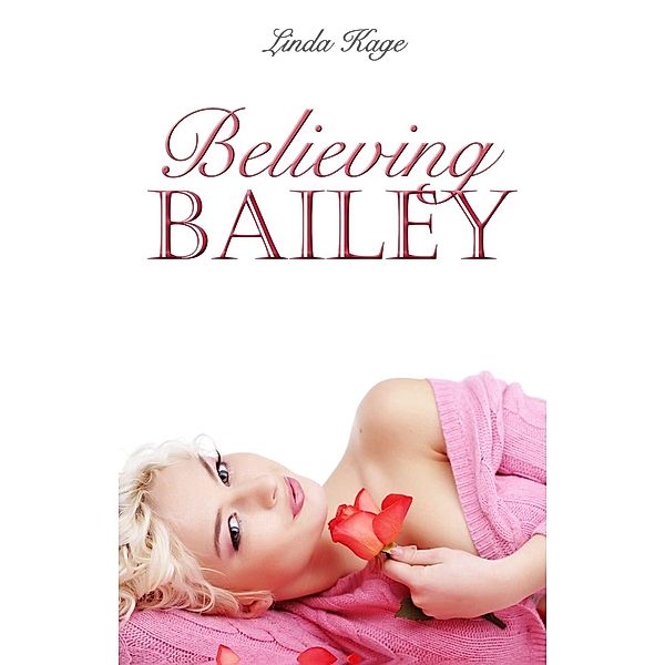 Believing Bailey, Linda Kage