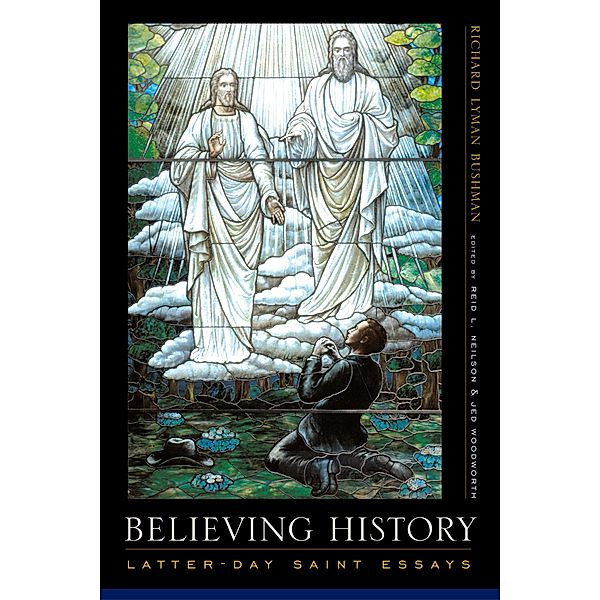 Believing History, Richard Lyman Bushman