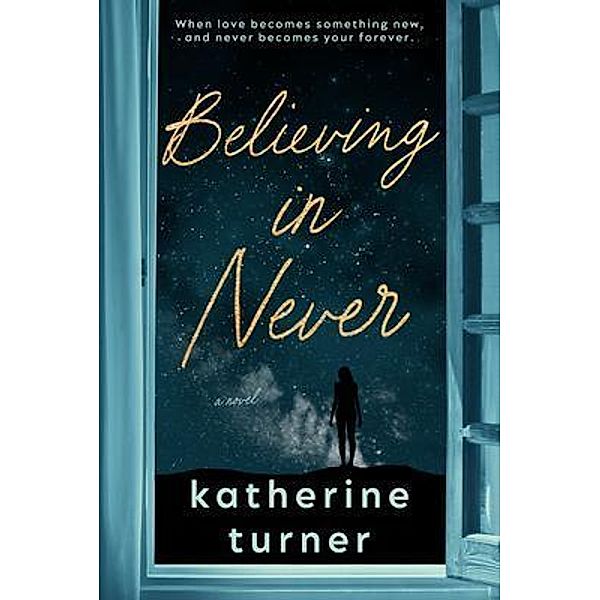 Believing in Never, Katherine Turner