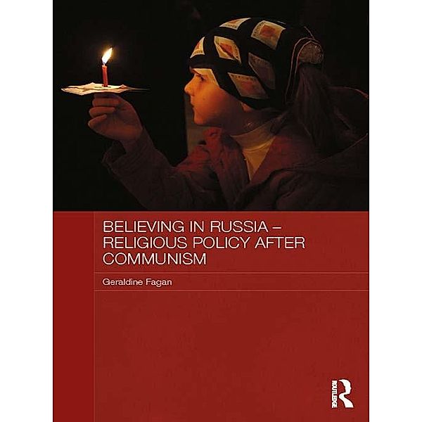 Believing in Russia - Religious Policy after Communism, Geraldine Fagan