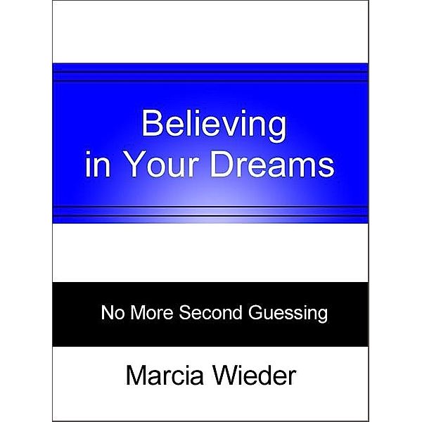 Believing in Your Dreams / AudioInk Publishing, Marcia Wieder