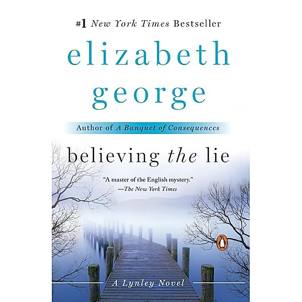 Believing the Lie / A Lynley Novel, Elizabeth George