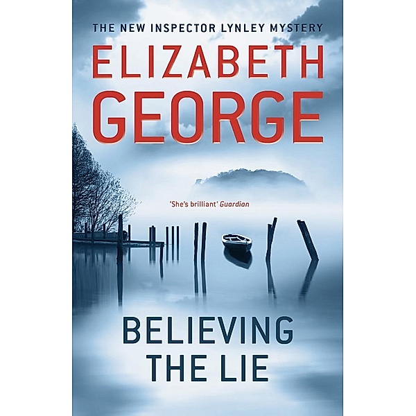 Believing the Lie / Inspector Lynley Bd.14, Elizabeth George