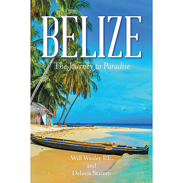 Belize, Deloris Stamm, Will Wesley P.E.