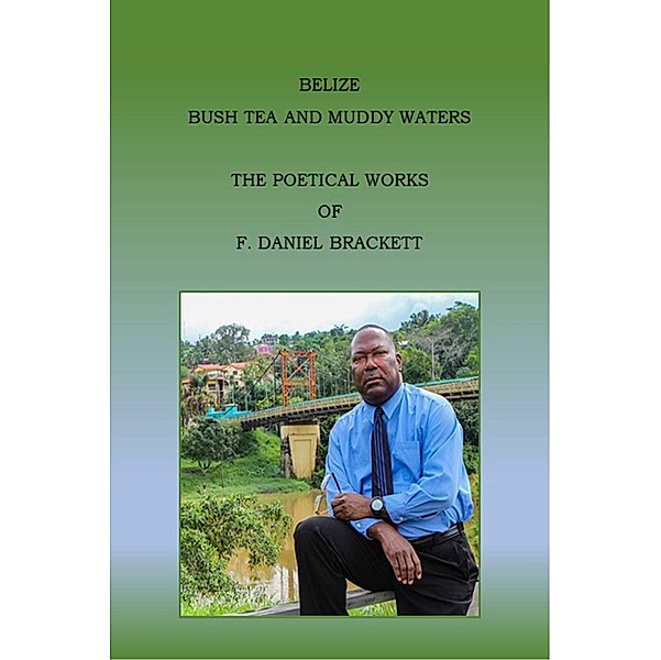 Belize Bush Tea and Muddy Waters, F. Daniel Brackett