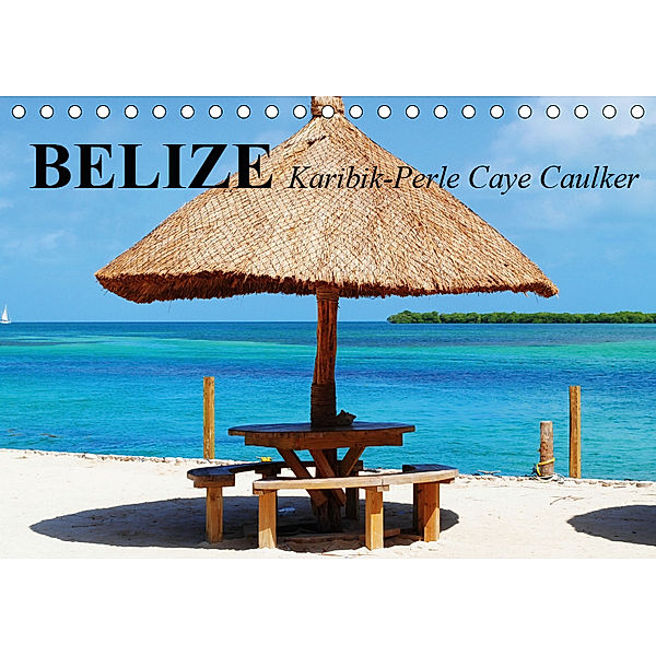 Belize. Karibik-Perle Caye Caulker (Tischkalender 2019 DIN A5 quer), Elisabeth Stanzer