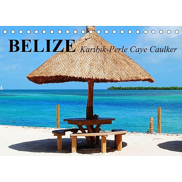 Belize. Karibik-Perle Caye Caulker (Tischkalender 2023 DIN A5 quer), Elisabeth Stanzer