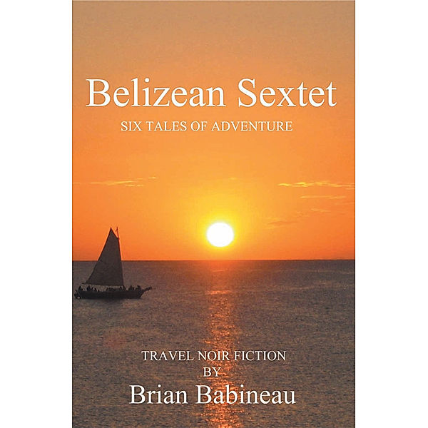 Belizean Sextet, Brian Babineau