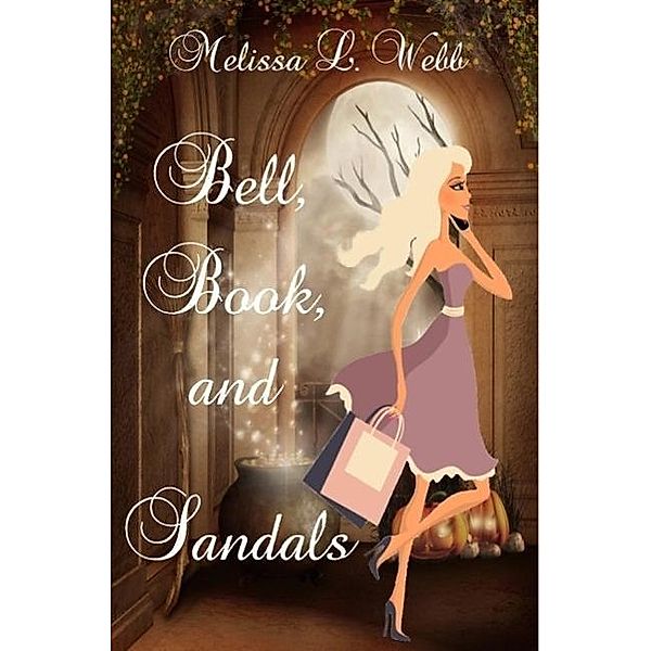 Bell, Book, and Sandals (Maxie Duncan Series, #1), Melissa L. Webb