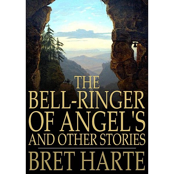 Bell-Ringer of Angel's and Other Stories / The Floating Press, Bret Harte