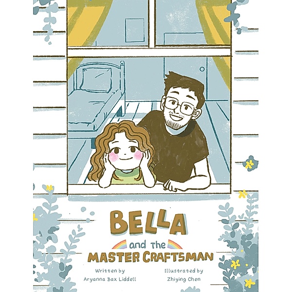 Bella and the Master Craftsman, Aryanna Bax Liddell