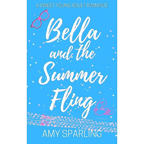Bella and the Summer Fling (Love on the Track, #2) / Love on the Track, Amy Sparling