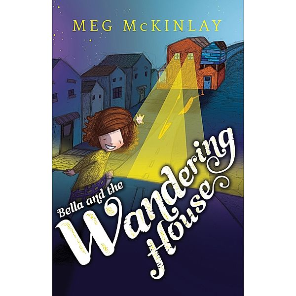 Bella and the Wandering House, Meg McKinlay