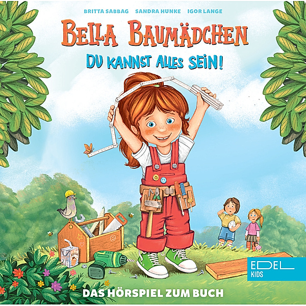 Bella Baumädchen - Du kannst alles sein,1 Audio-CD, Britta Sabbag, Sandra Hunke