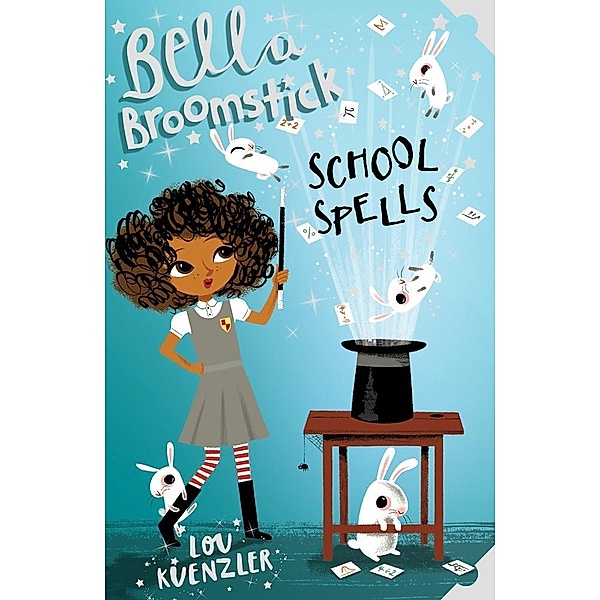 Bella Broomstick: School Spells / Scholastic, Lou Kuenzler