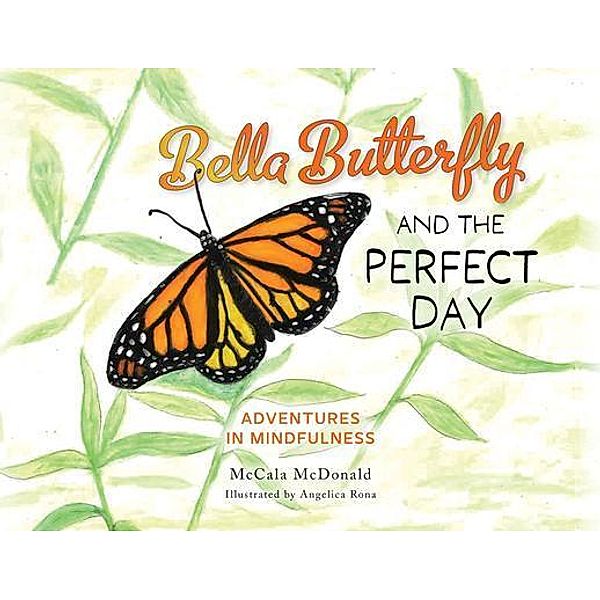 Bella Butterfly and the Perfect Day, McCala McDonald