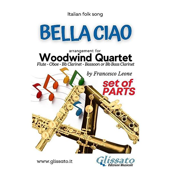 Bella Ciao - Woodwind Quartet (parts) / Bella Ciao - Woodwind Quartet Bd.2, a cura di Francesco Leone, Italian Folk Song