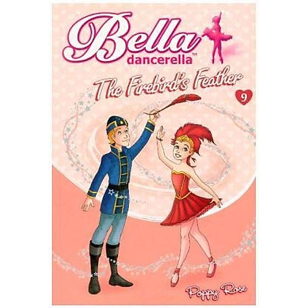 Bella Dancerella: The Firebird's Feather