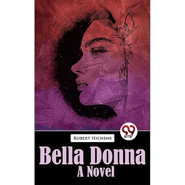Bella Donna Bella Donna A Novel, Robert Hichens