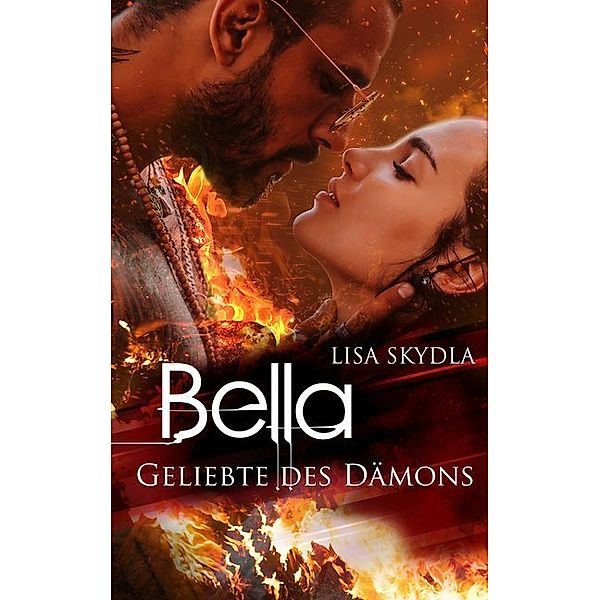 Bella - Geliebte des Dämons, Lisa Skydla