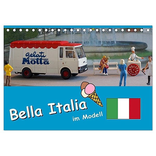 Bella Italia im Modell (Tischkalender 2024 DIN A5 quer), CALVENDO Monatskalender, Klaus-Peter Huschka