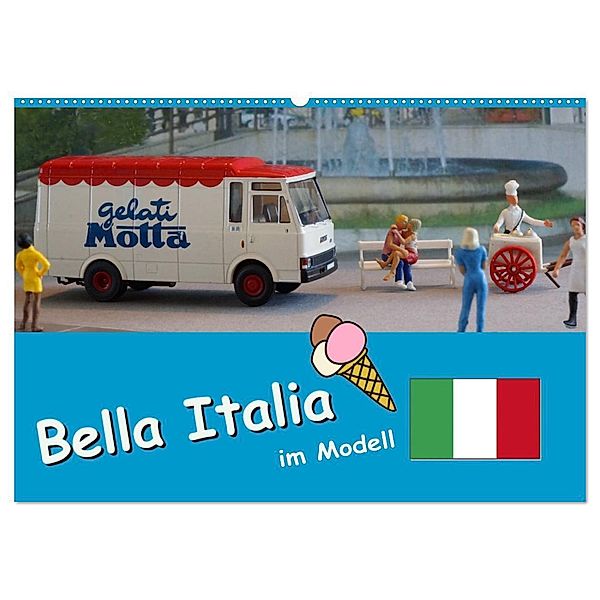 Bella Italia im Modell (Wandkalender 2024 DIN A2 quer), CALVENDO Monatskalender, Klaus-Peter Huschka