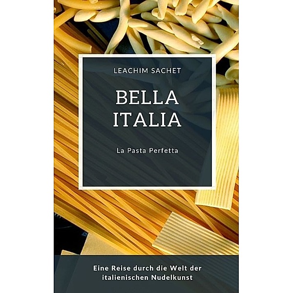 Bella Italia: La Pasta Perfetta, Leachim Sachet