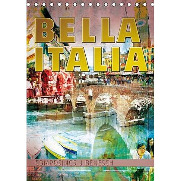 Bella Italia (Tischkalender 2016 DIN A5 hoch), j.benesch