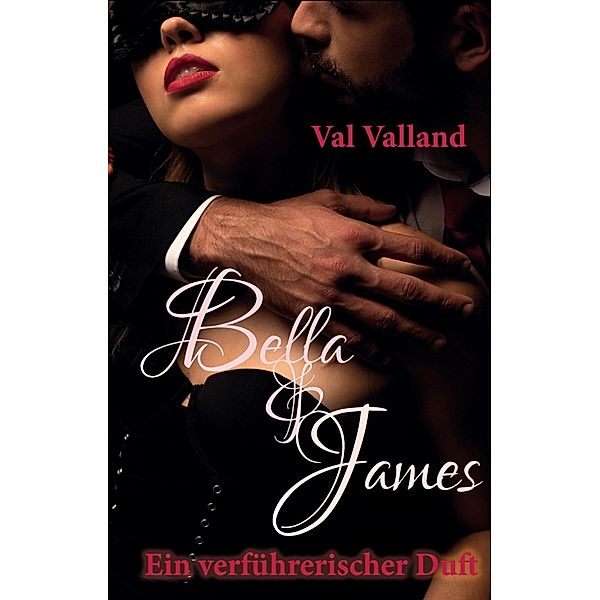 Bella & James, Val Valland