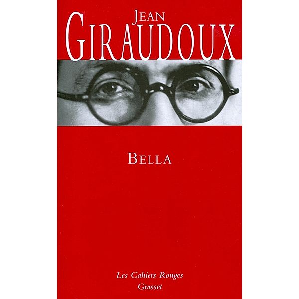 Bella / Les Cahiers Rouges, Jean Giraudoux
