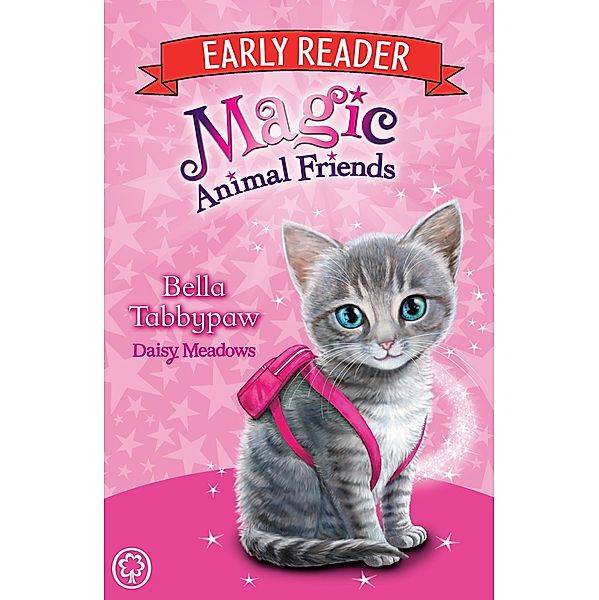 Bella Tabbypaw / Magic Animal Friends Early Reader Bd.4, Daisy Meadows