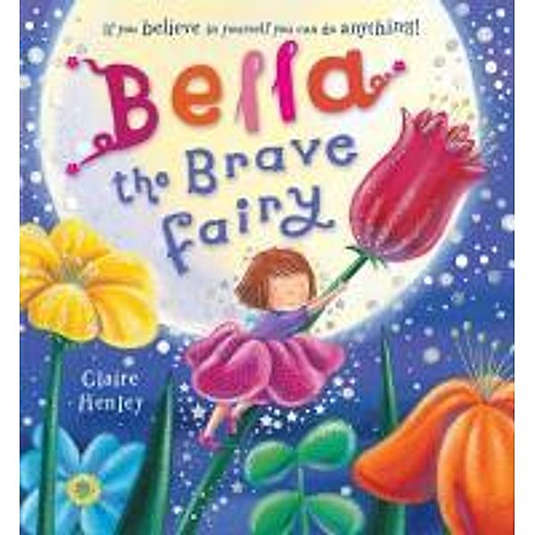 Bella the Brave Fairy, Claire Henley