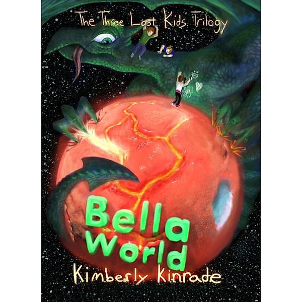 Bella World (Three Lost Kids, #2), Kimberly Kinrade