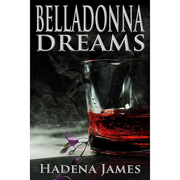 Belladonna Dreams (Dreams and Reality, #10) / Dreams and Reality, Hadena James