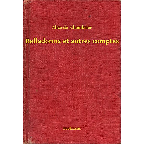 Belladonna et autres comptes, Alice De Chambrier