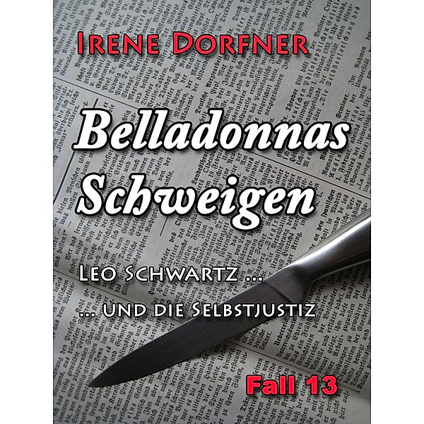 Belladonnas Schweigen / Leo Schwartz Bd.13, Irene Dorfner