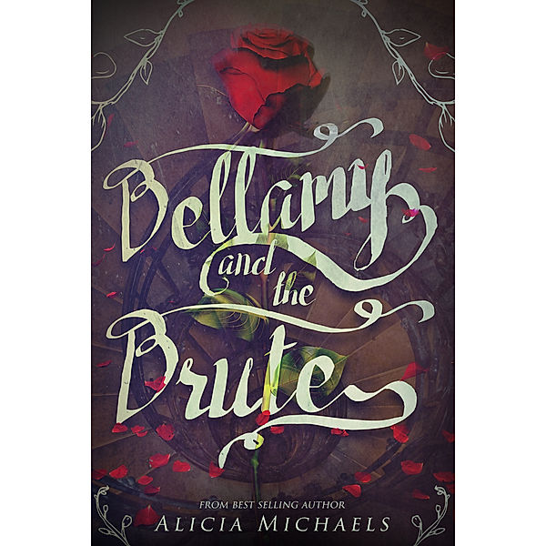 Bellamy and the Brute: Bellamy and the Brute, Alicia Michaels